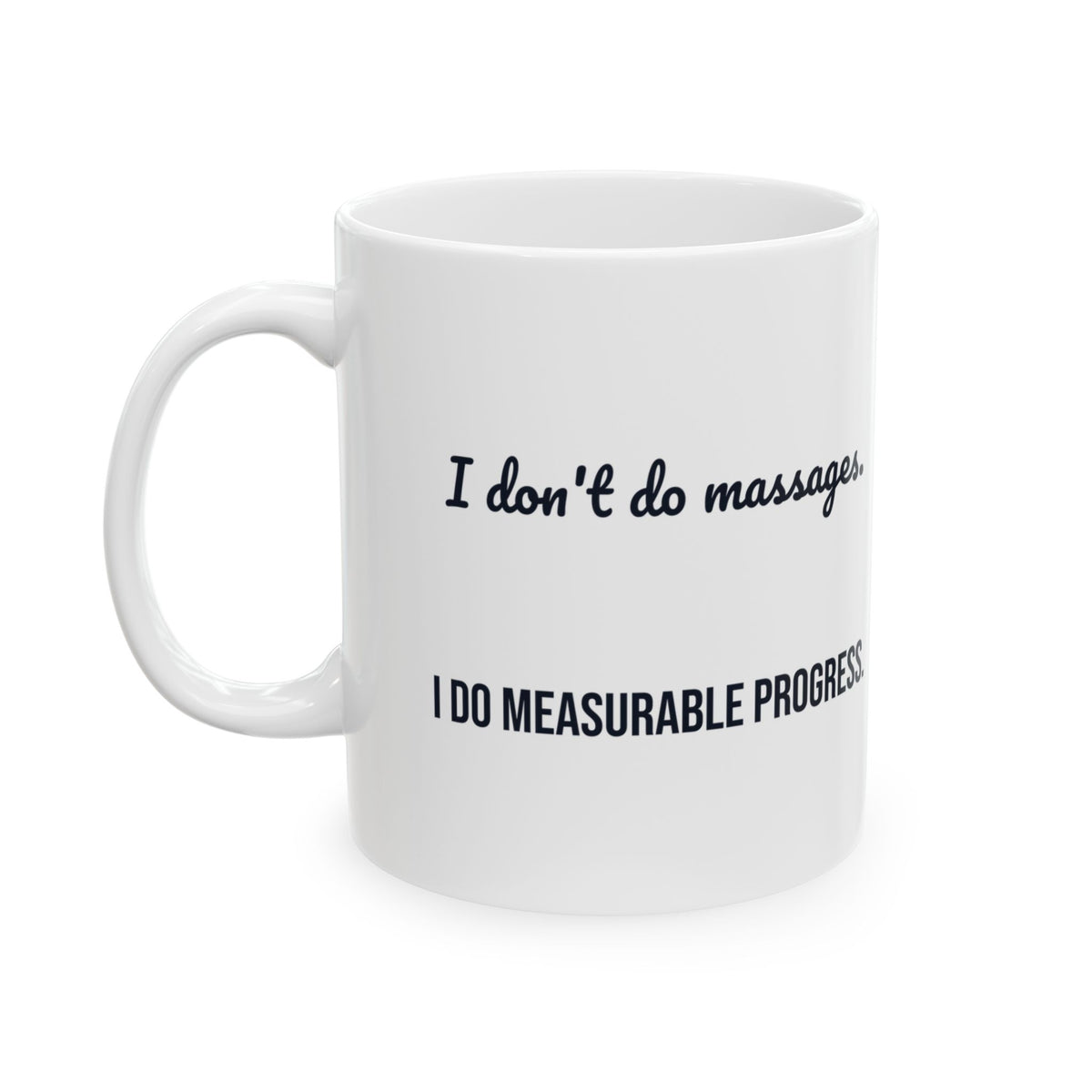 Physical Therapist Coffee Mug I Do Measurable Progress