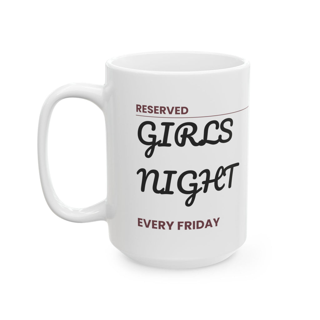 Girls Night Reserved Sign Coffee Mug For Best Friend