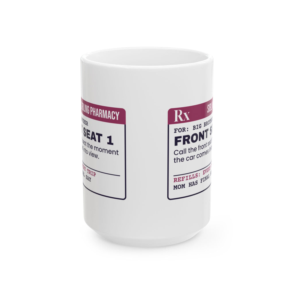 Funny Brother Coffee Mug Called The Front Seat Prescription