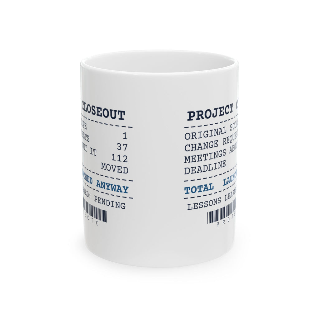 Funny Project Manager Coffee Mug Project Closeout Receipt For Coworkers
