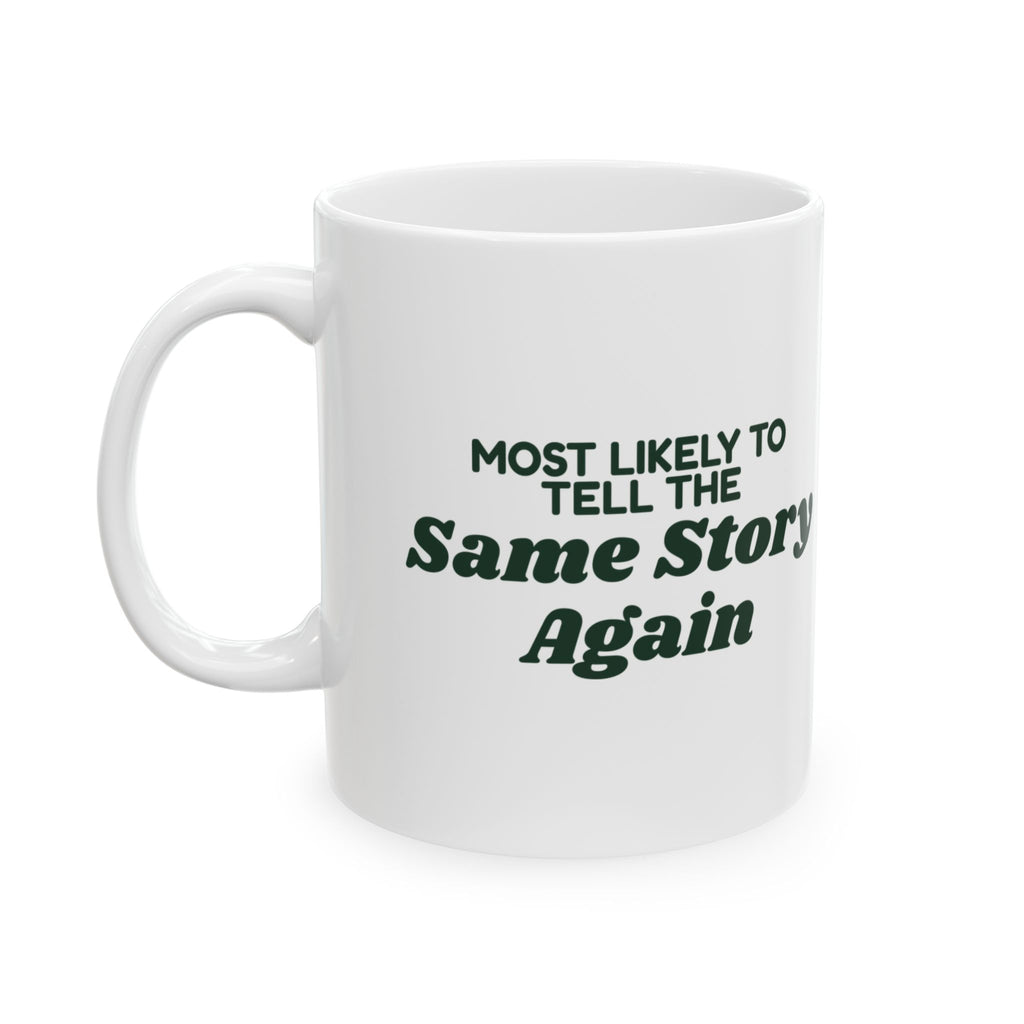 Funny Family Christmas Coffee Mug Most Likely To Tell The Same Story Again