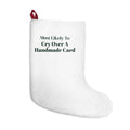 Funny Christmas Stocking Most Likely To Cry Over A Handmade Card