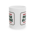 Funny Christmas Office Coffee Mug Fudge Is Free Take One Break Room