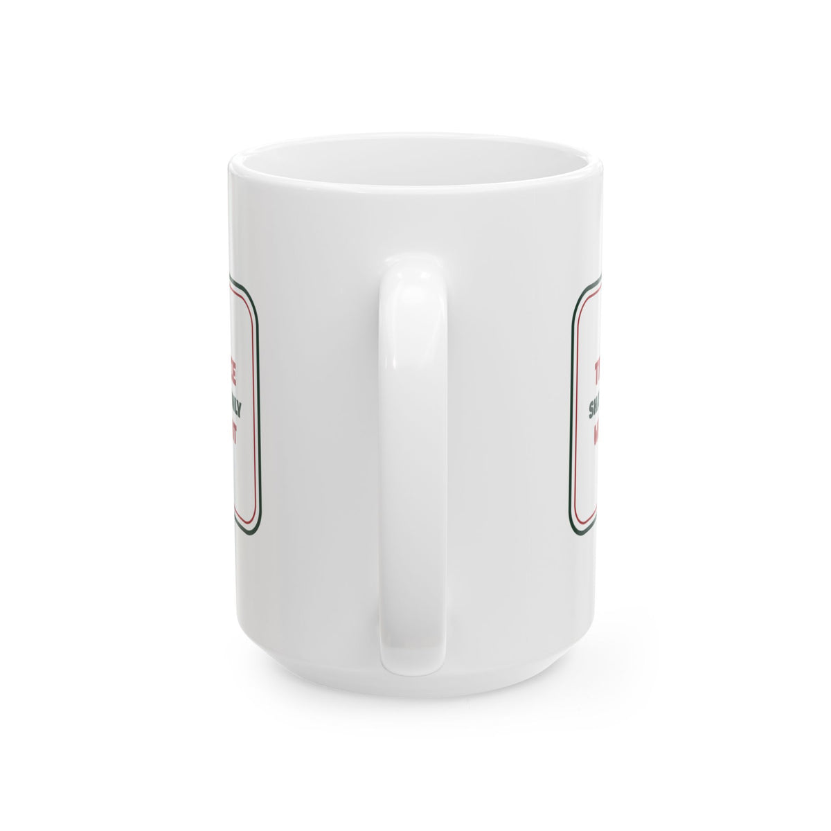 Funny Christmas Cat Coffee Mug Shatterproof Only We Have A Cat