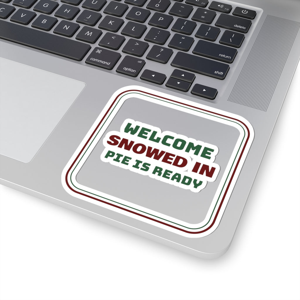 Christmas Sticker Snowed In Pie Is Ready Cozy Sign