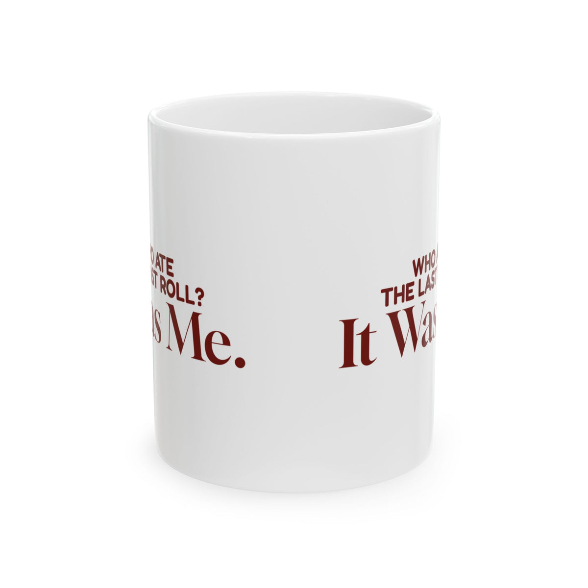 Funny Family Christmas Coffee Mug Who Ate The Last Roll It Was Me