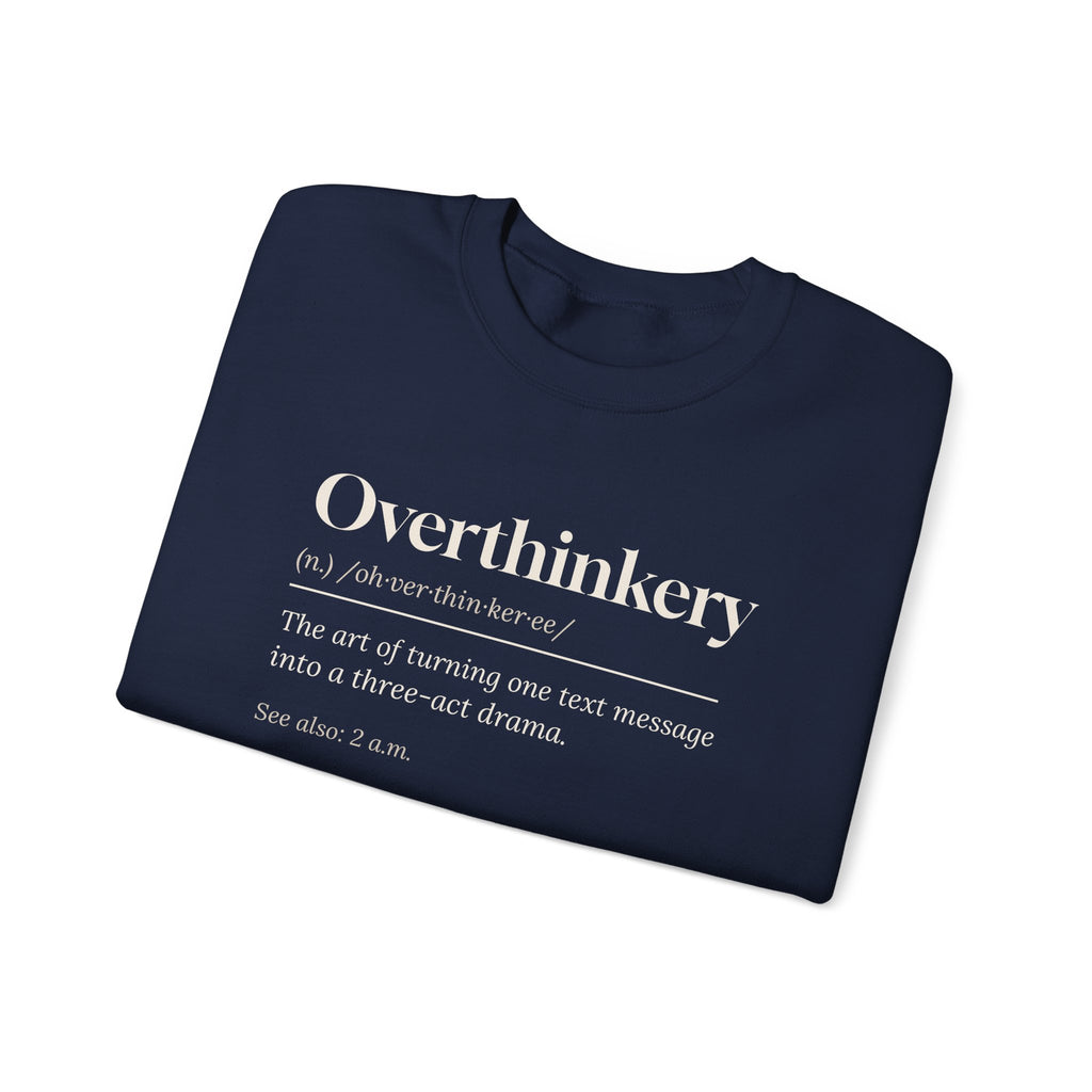 Funny Overthinker Sweatshirt Overthinkery Definition