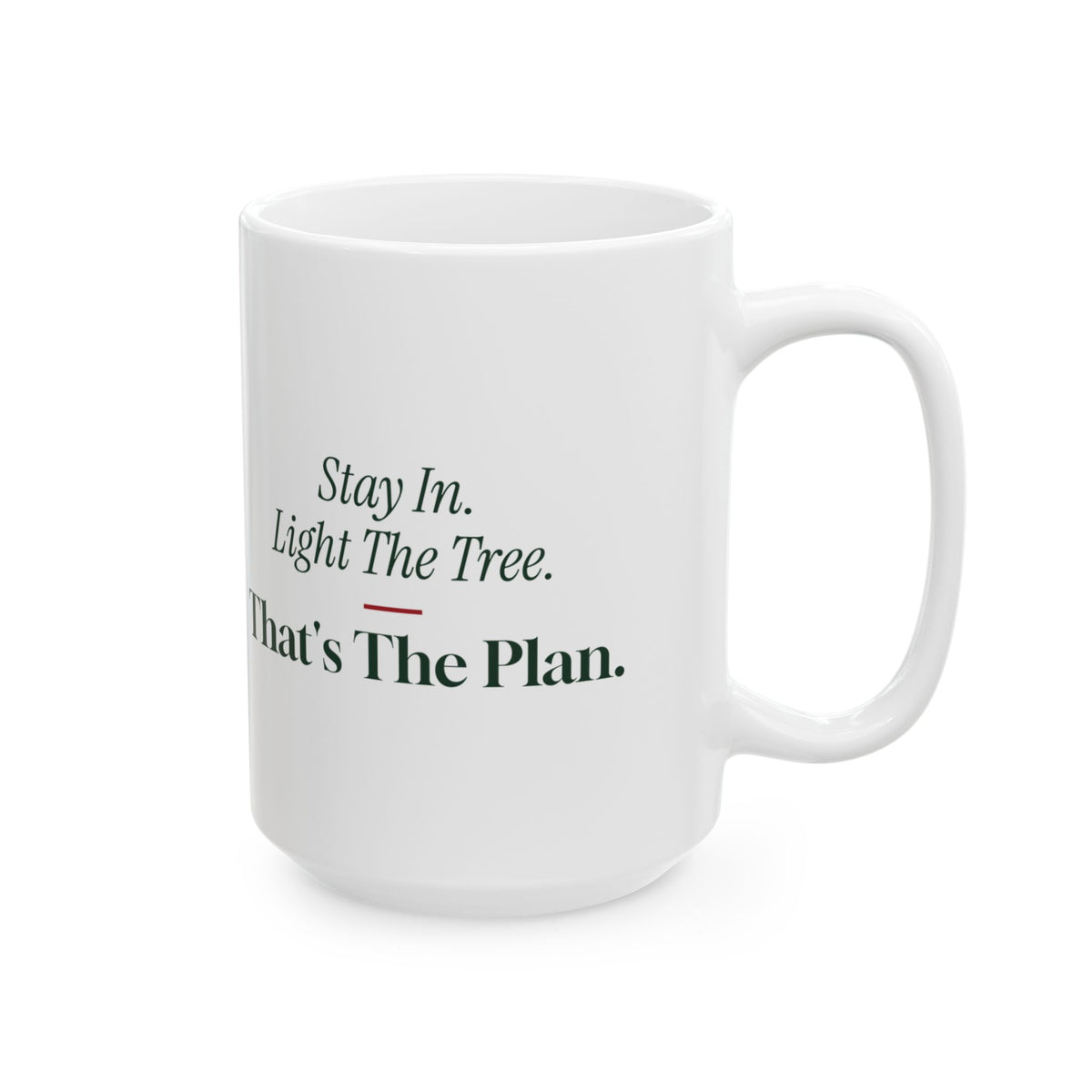 Christmas Coffee Mug Stay In Light The Tree That's The Plan