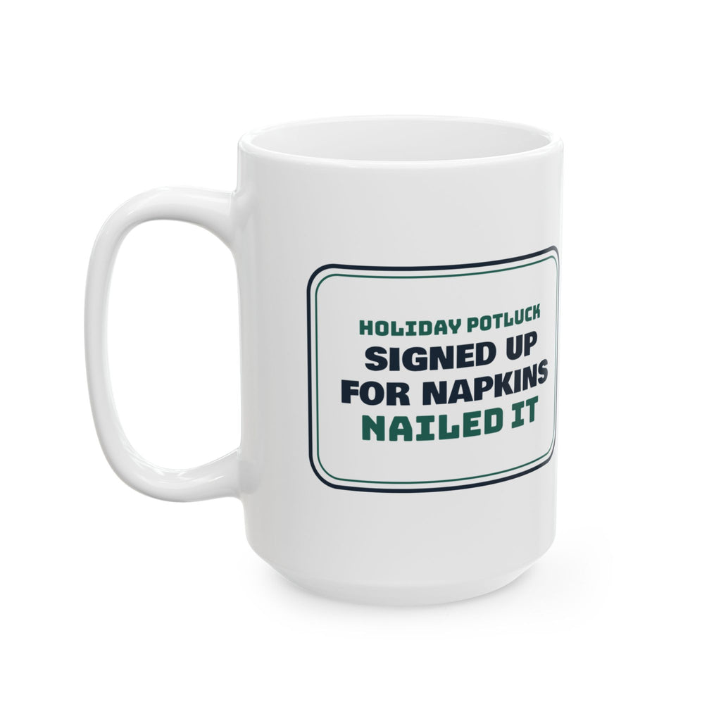 Funny Christmas Office Potluck Coffee Mug Signed Up For Napkins