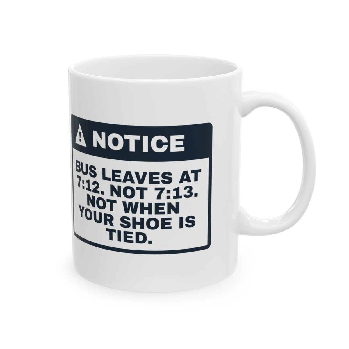 Funny School Bus Driver Coffee Mug Notice Bus Leaves At 7:12