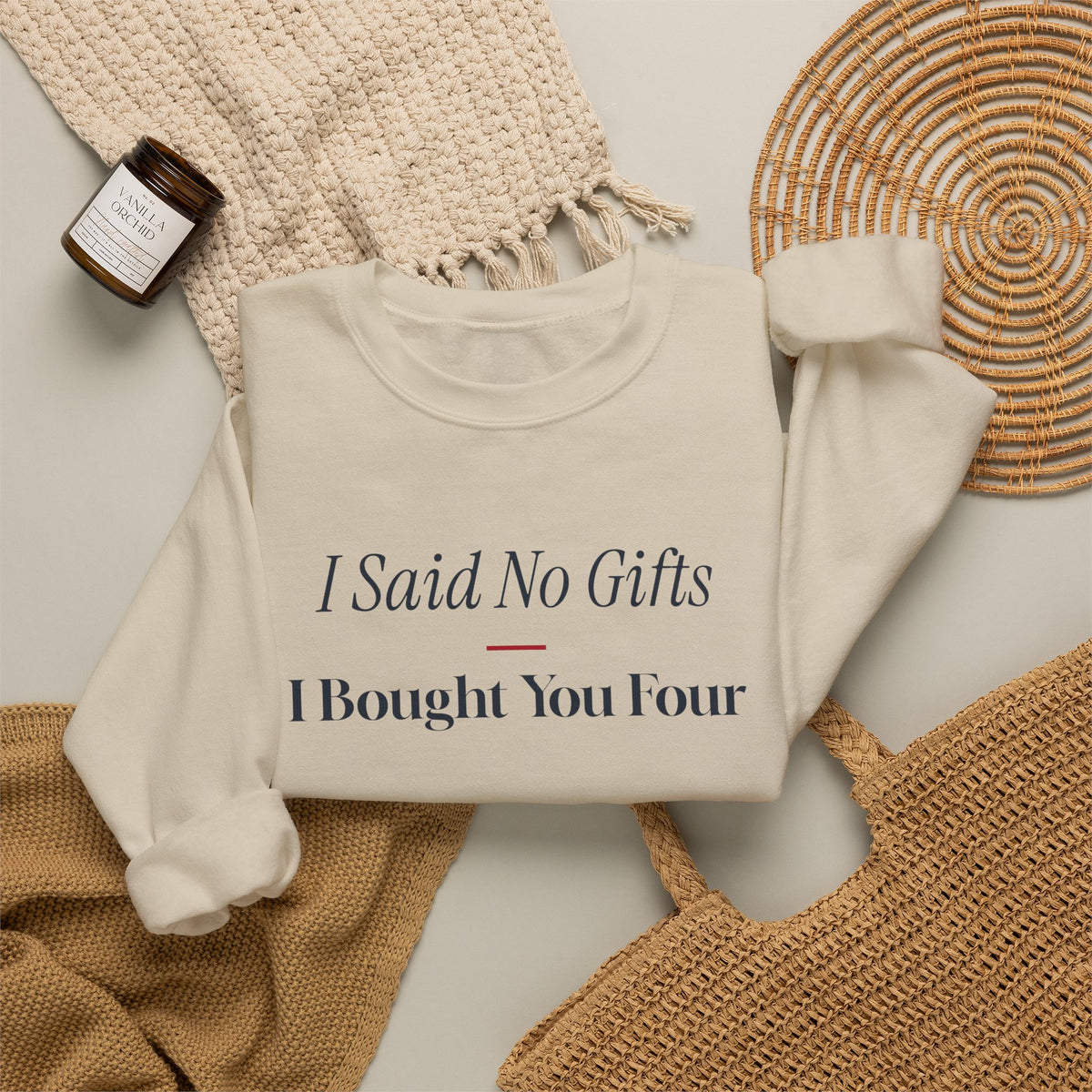 Funny Christmas Shopping Sweatshirt I Said No Gifts I Bought You Four