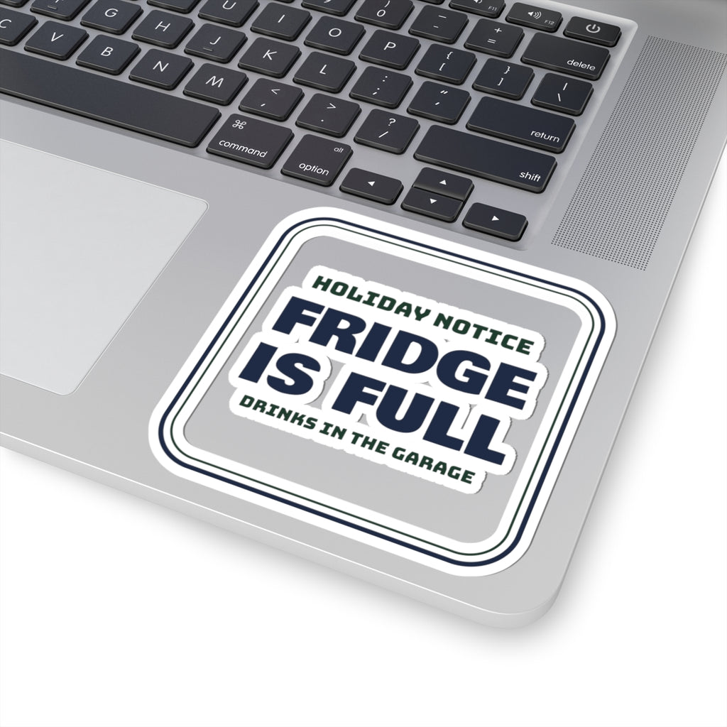 Funny Christmas Sticker Fridge Is Full Drinks In The Garage For Hosts