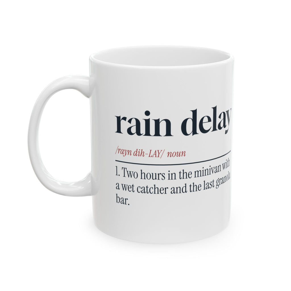 Funny Baseball Mom Coffee Mug Rain Delay Dictionary Definition For Moms