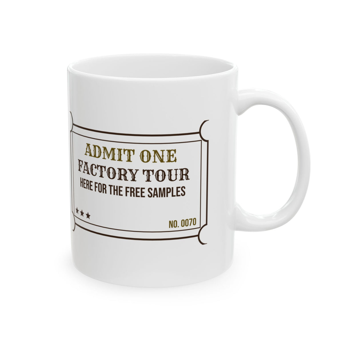 Funny Chocolate Coffee Mug Factory Tour Ticket Here For The Samples
