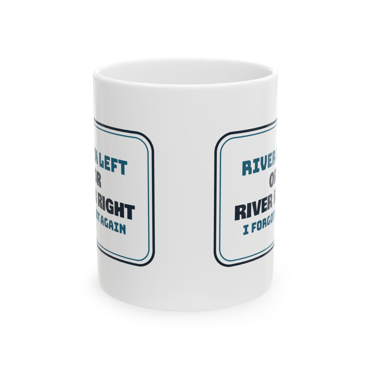 Funny Kayaking Coffee Mug River Left I Forgot Again