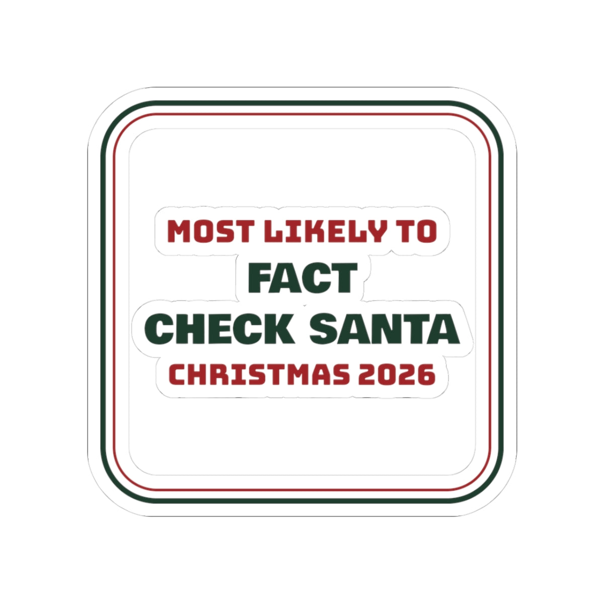 Funny Family Christmas Sticker Most Likely To Fact Check Santa