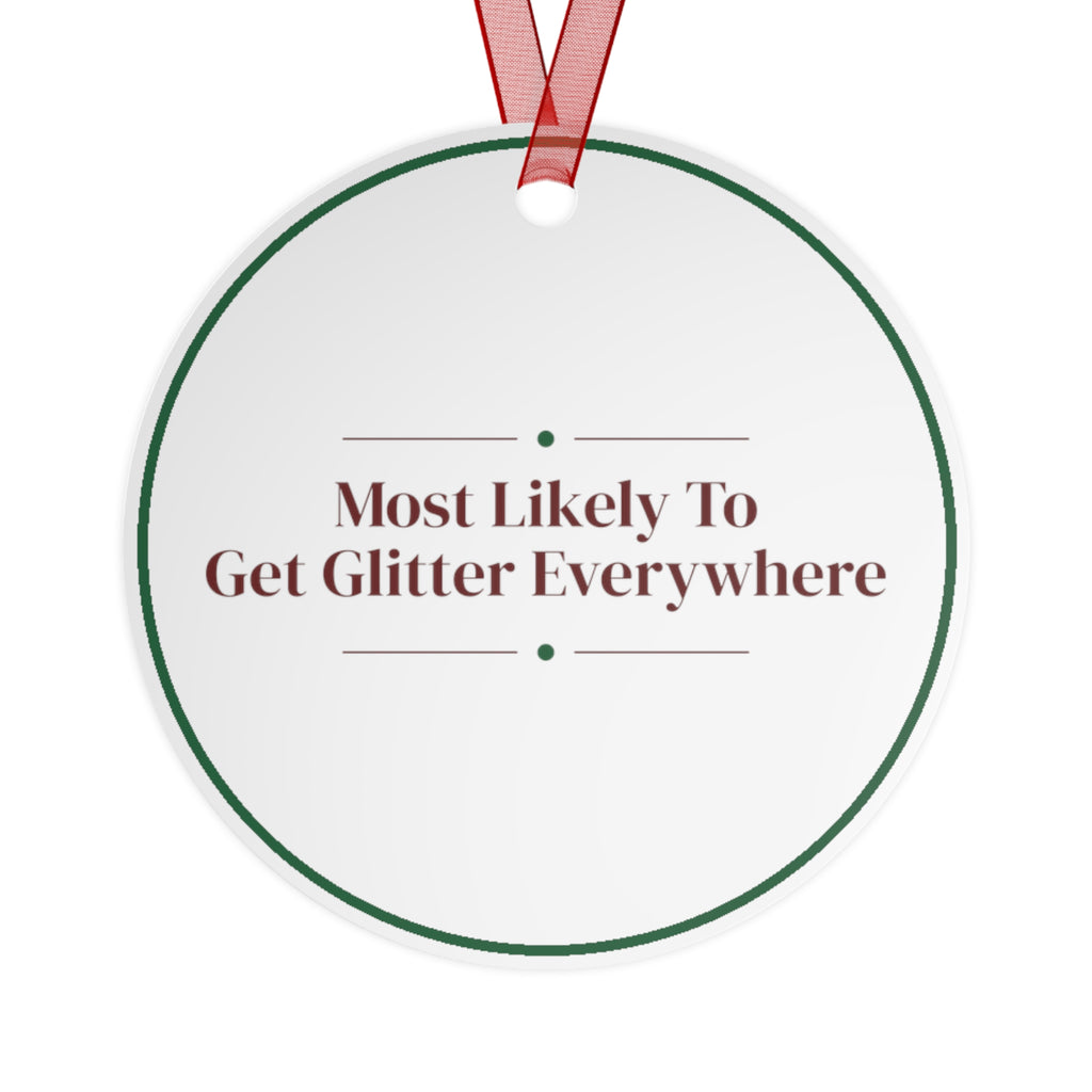 Funny Christmas Ornament Most Likely To Get Glitter Everywhere