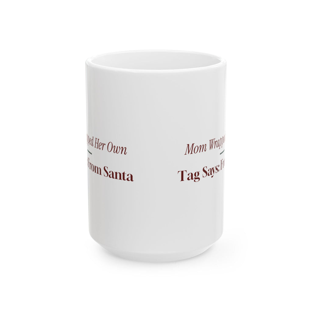 Funny Christmas Coffee Mug Mom Wrapped Her Own From Santa
