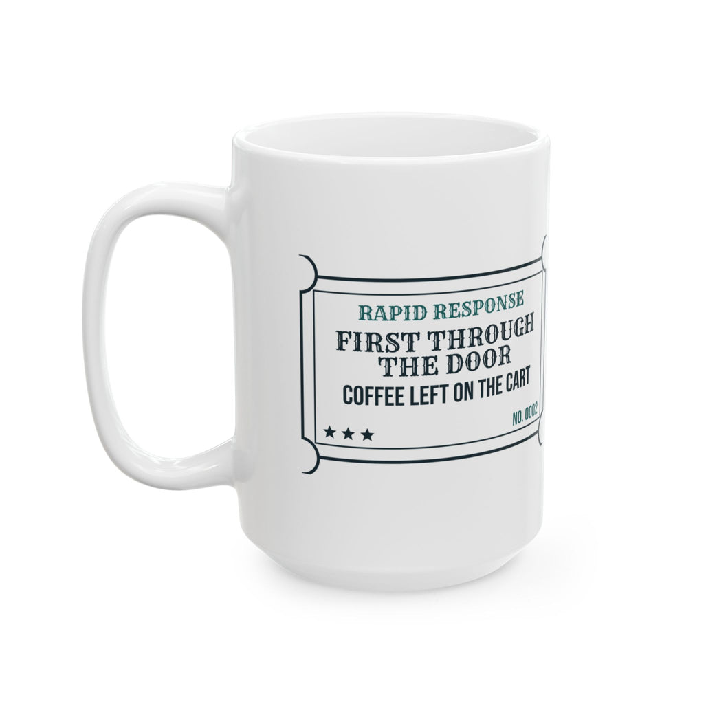 Funny RT Coffee Mug First Through The Door Coffee Left Behind