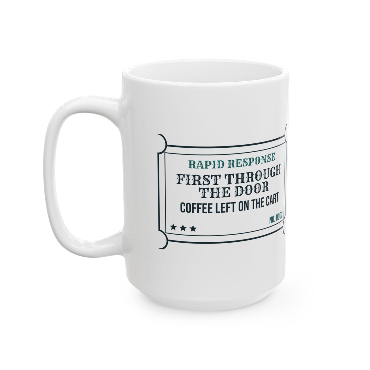 Funny RT Coffee Mug First Through The Door Coffee Left Behind