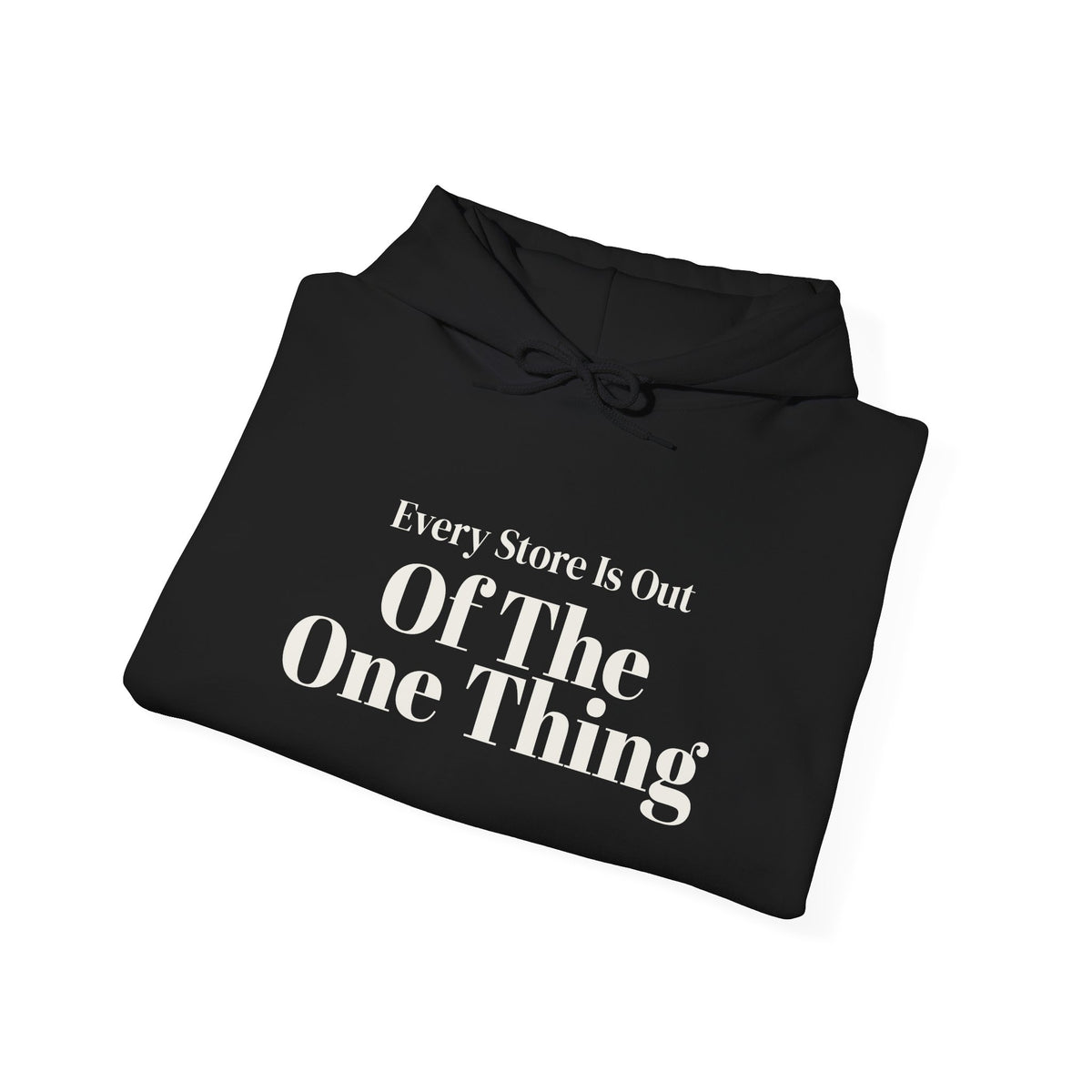Funny Christmas Shopping Hoodie Every Store Is Out Of The One Thing