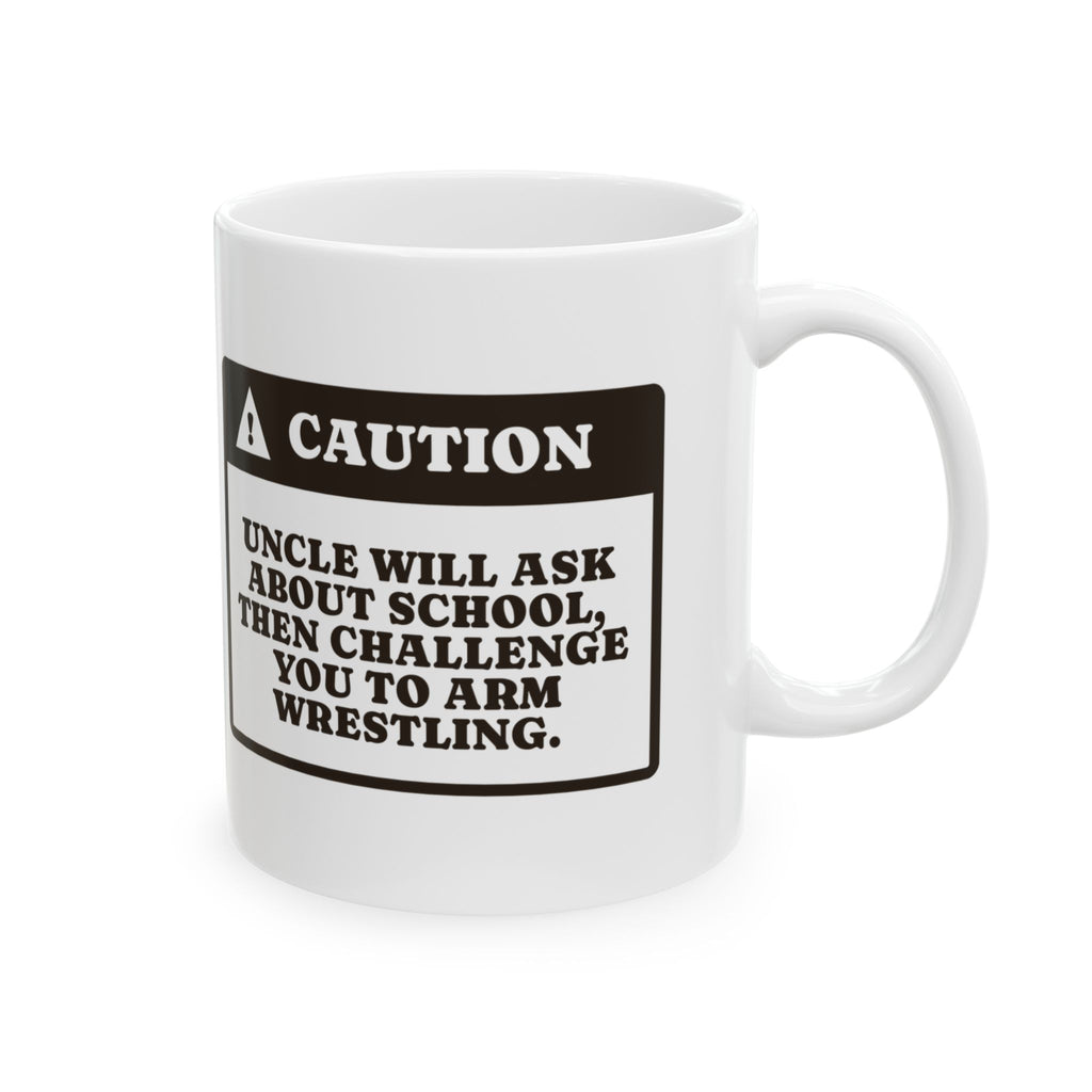 Funny Uncle Coffee Mug Caution Uncle Wants To Arm Wrestle