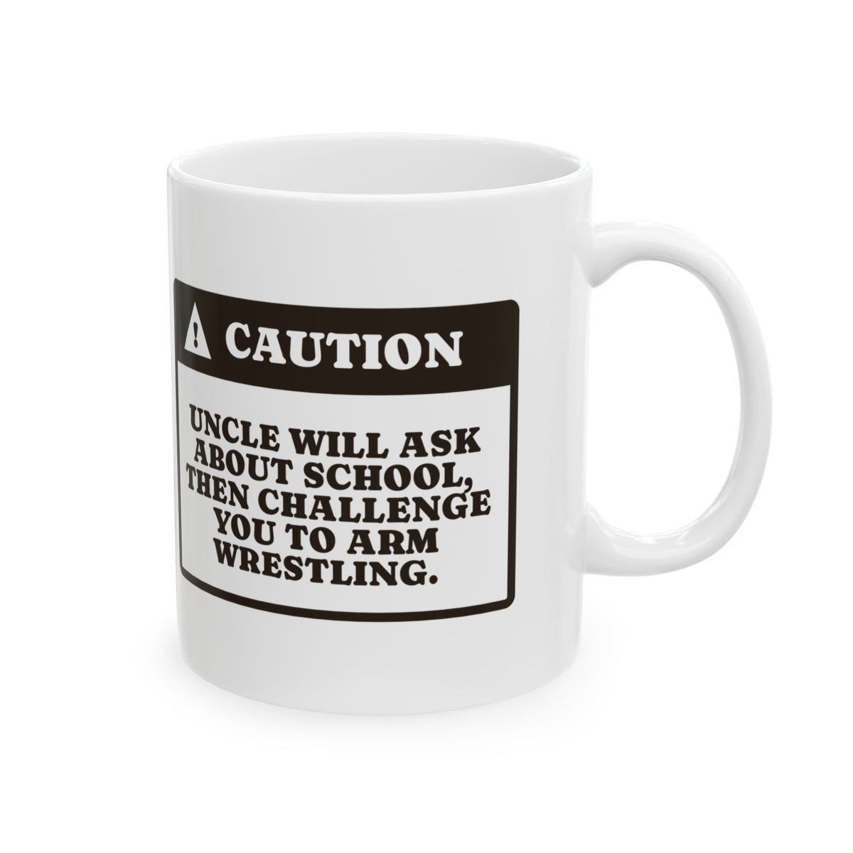 Funny Uncle Coffee Mug Caution Uncle Wants To Arm Wrestle