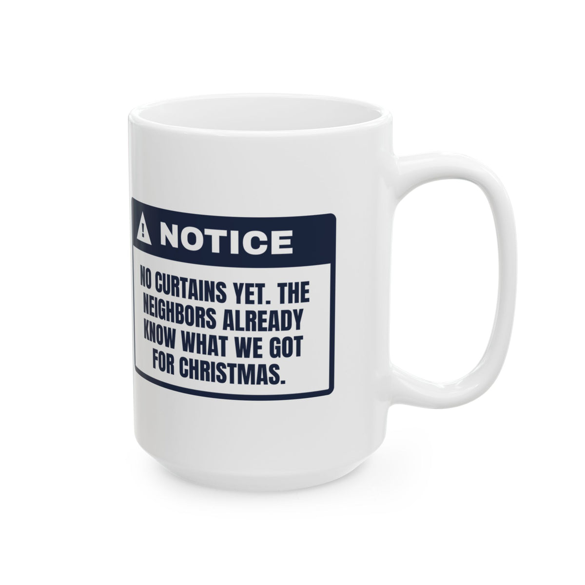 Funny Christmas Coffee Mug No Curtains Yet Warning For New Homeowners