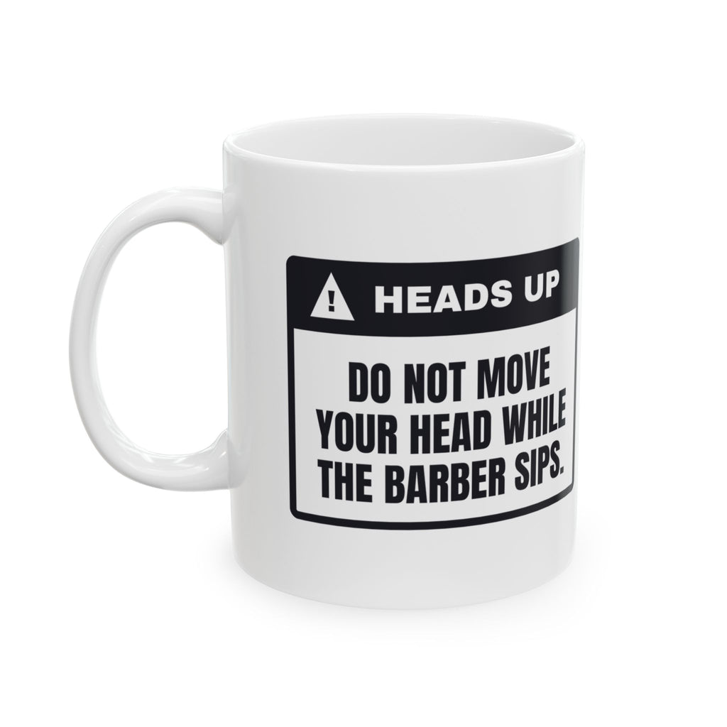 Funny Barber Mug Do Not Move While I Sip Barber Warning For Barbers
