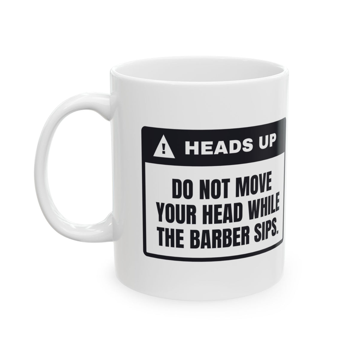 Funny Barber Mug Do Not Move While I Sip Barber Warning For Barbers