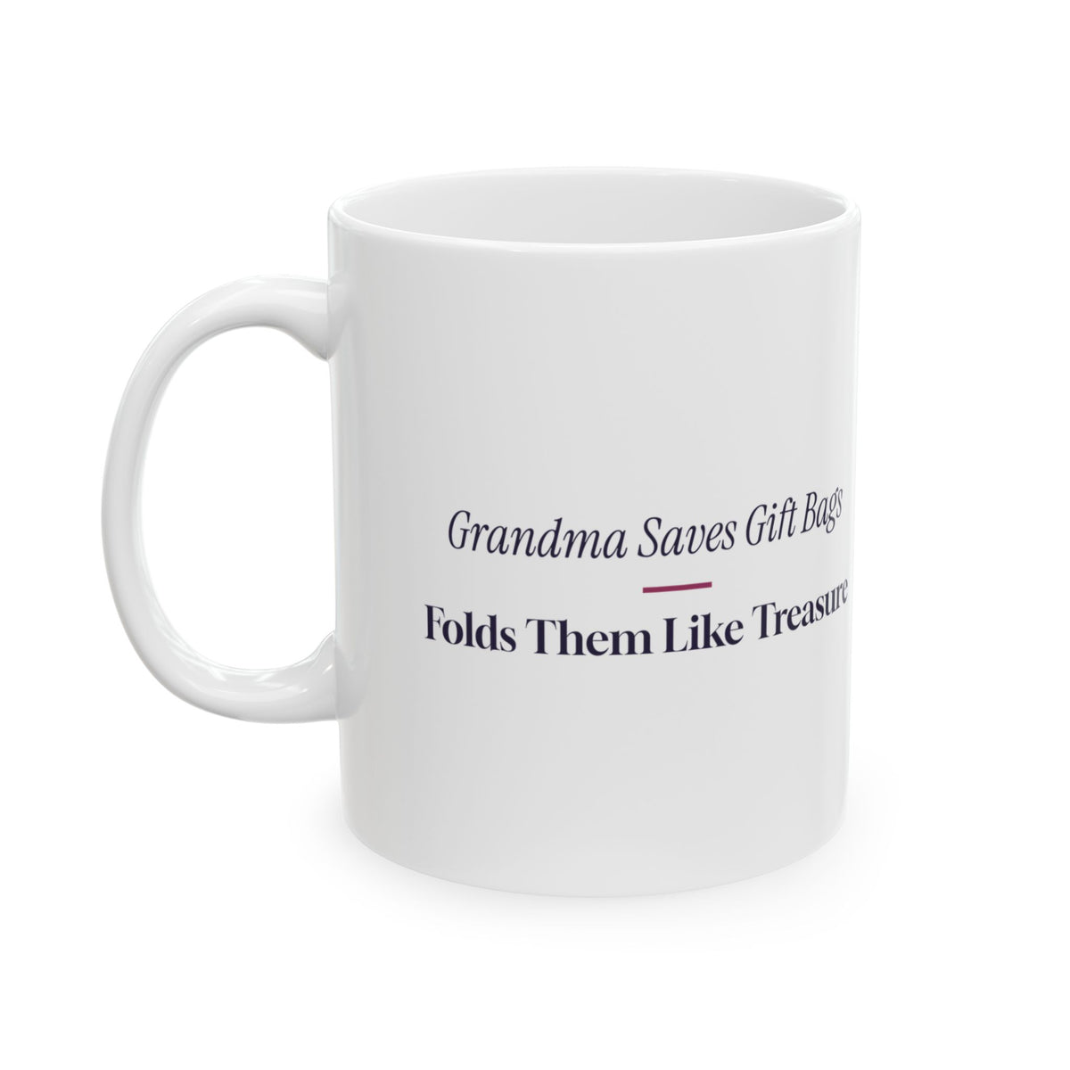Funny Christmas Grandma Coffee Mug Grandma Saves The Gift Bags