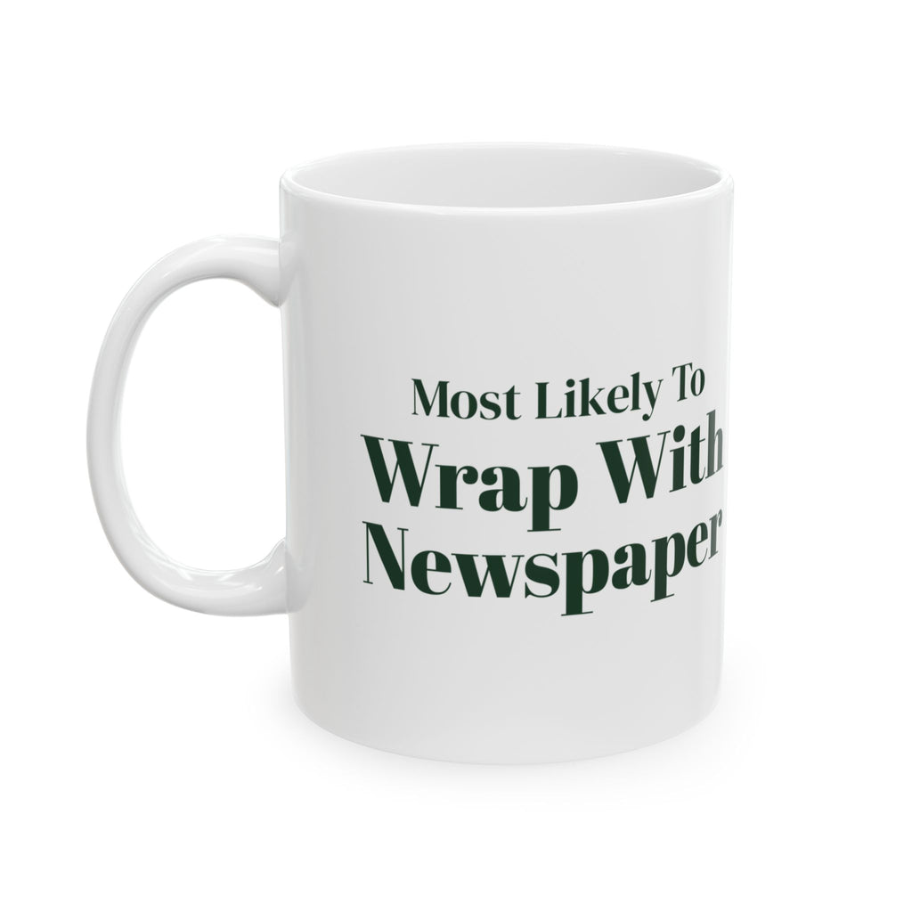 Funny Christmas Family Coffee Mug Most Likely To Wrap With Newspaper