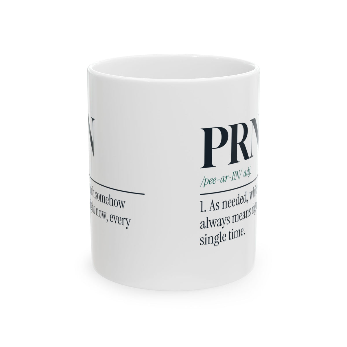 PRN Coffee Mug PRN Always Means Right Now For Nurses