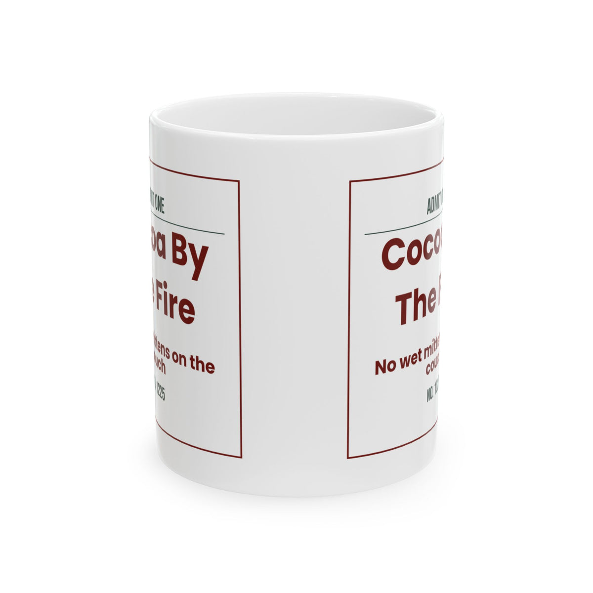 Cozy Hot Cocoa Coffee Mug Cocoa By The Fire Admit One Ticket