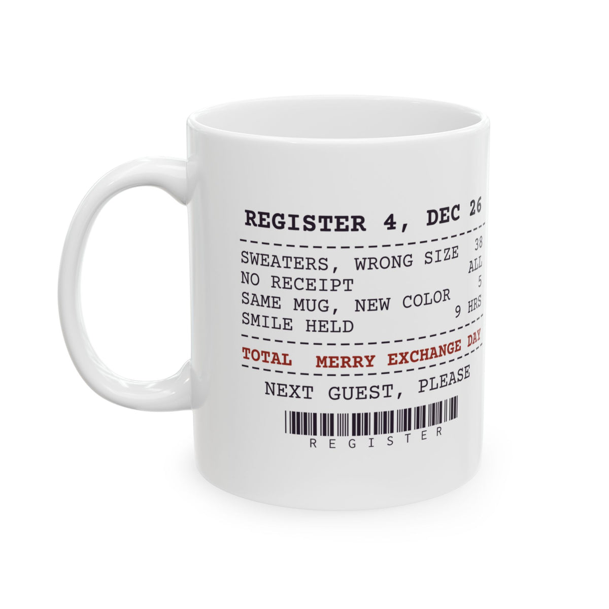 Funny Christmas Retail Coffee Mug Register 4 December 26 Receipt
