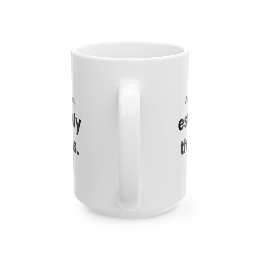 Funny Dad Taught Me Everything Coffee Mug For Dad