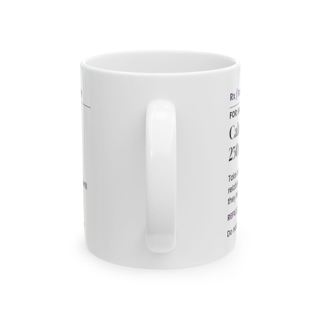 Funny Mom Prescription Coffee Mug Calm Down Before Family For Mom