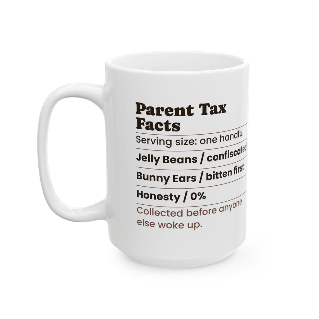 Funny Easter Parent Tax Facts Coffee Mug For Moms And Dads