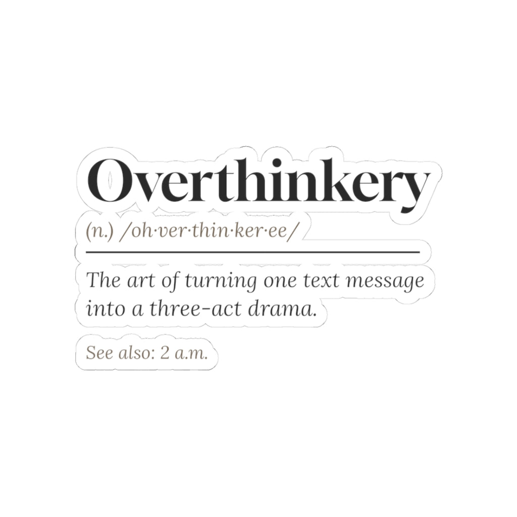 Funny Overthinker Sticker Overthinkery Definition