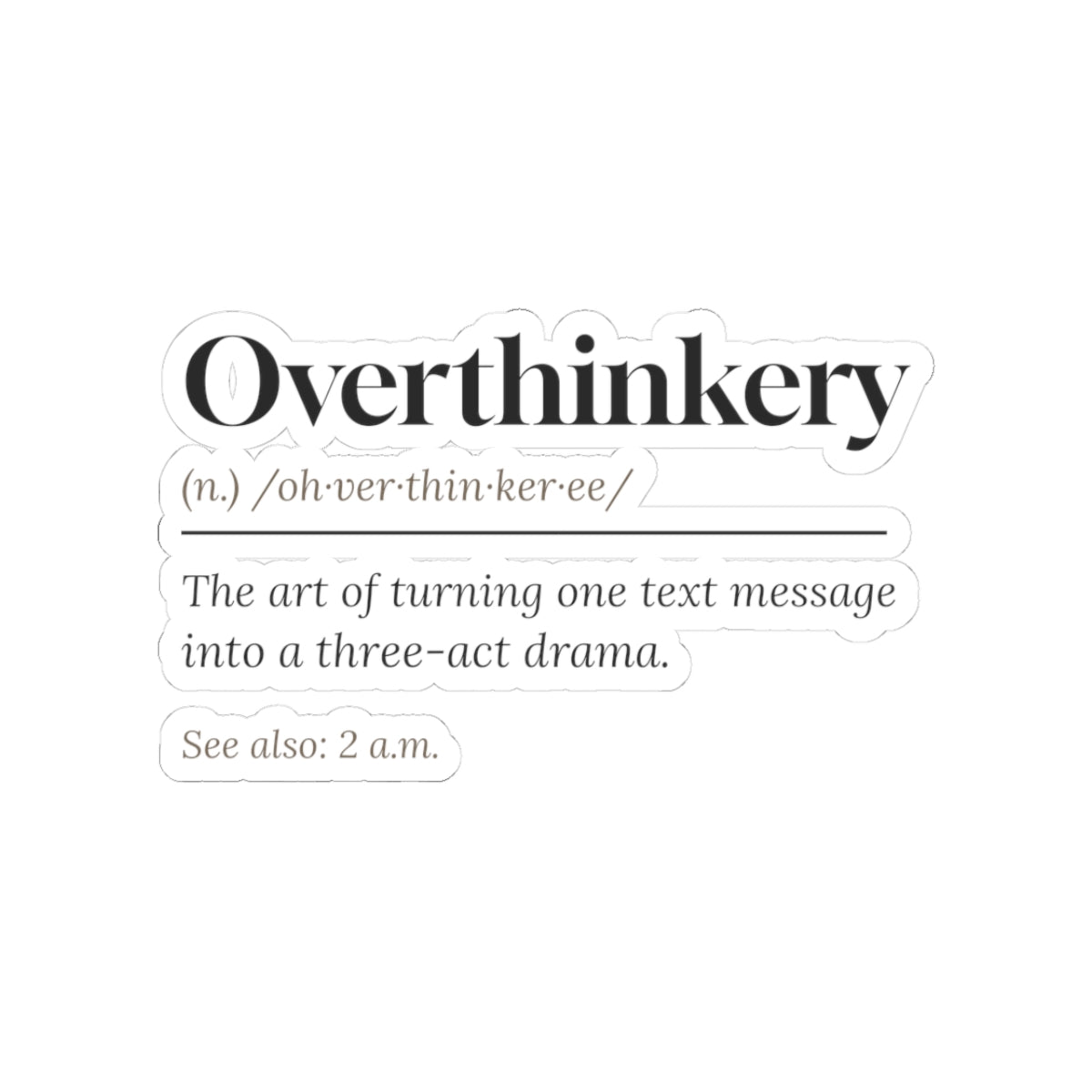 Funny Overthinker Sticker Overthinkery Definition