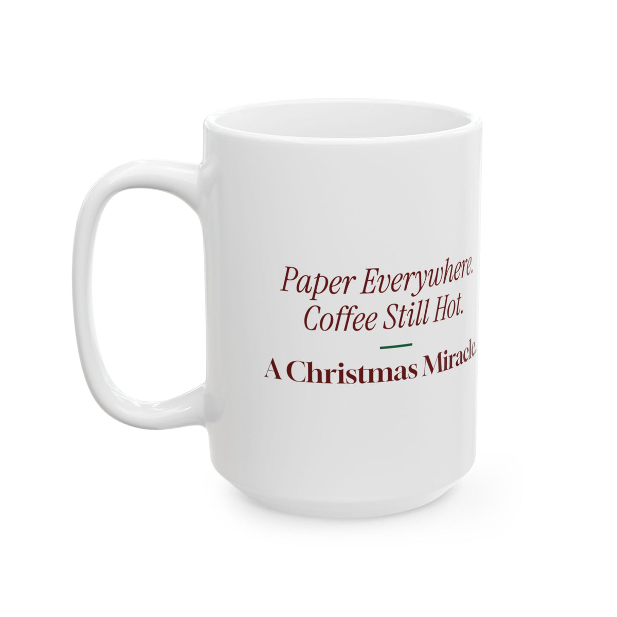 Funny Christmas Morning Coffee Mug Coffee Still Hot A Miracle