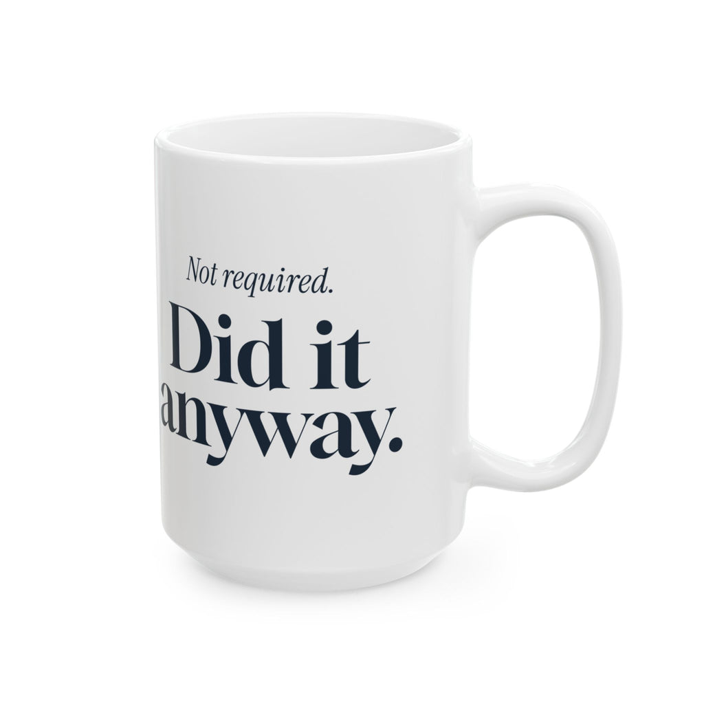 Stepdad Coffee Mug Not Required Did It Anyway For Dads
