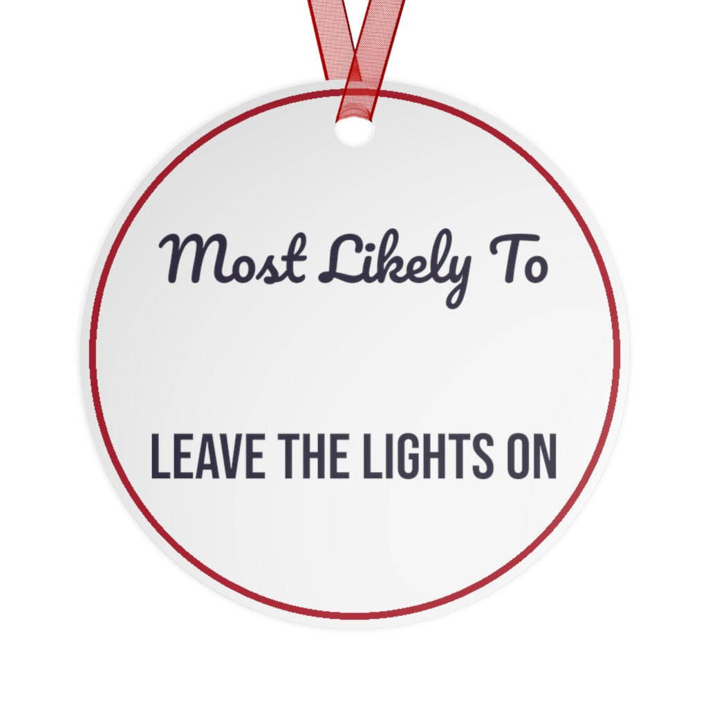 Funny Christmas Ornament Most Likely To Leave The Lights On