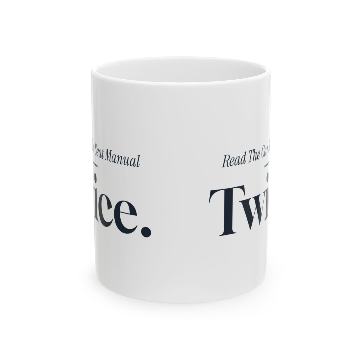 New Dad Coffee Mug Read The Car Seat Manual Twice For Fathers