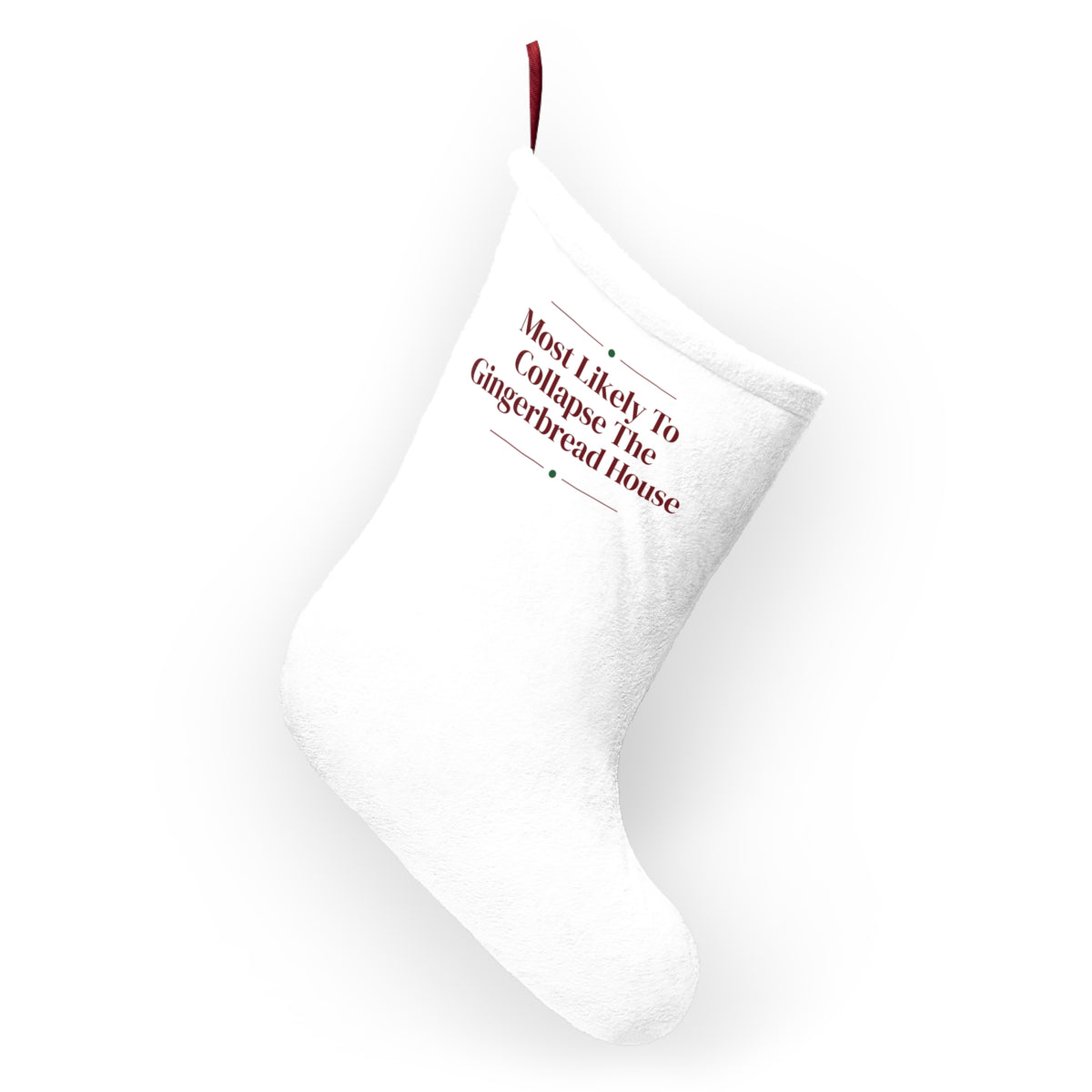 Funny Christmas Stocking Most Likely To Collapse The Gingerbread