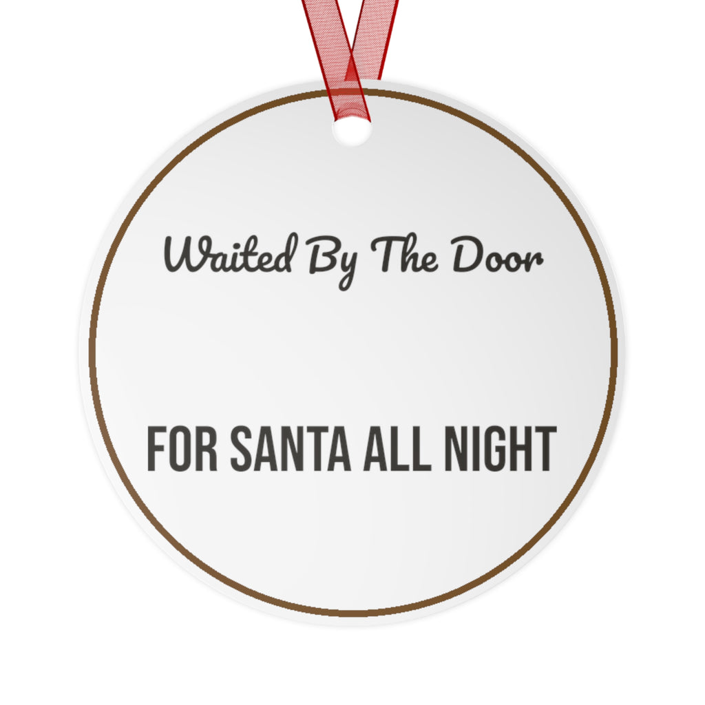 Funny Christmas Ornament Waited By The Door For Santa Dog Lover