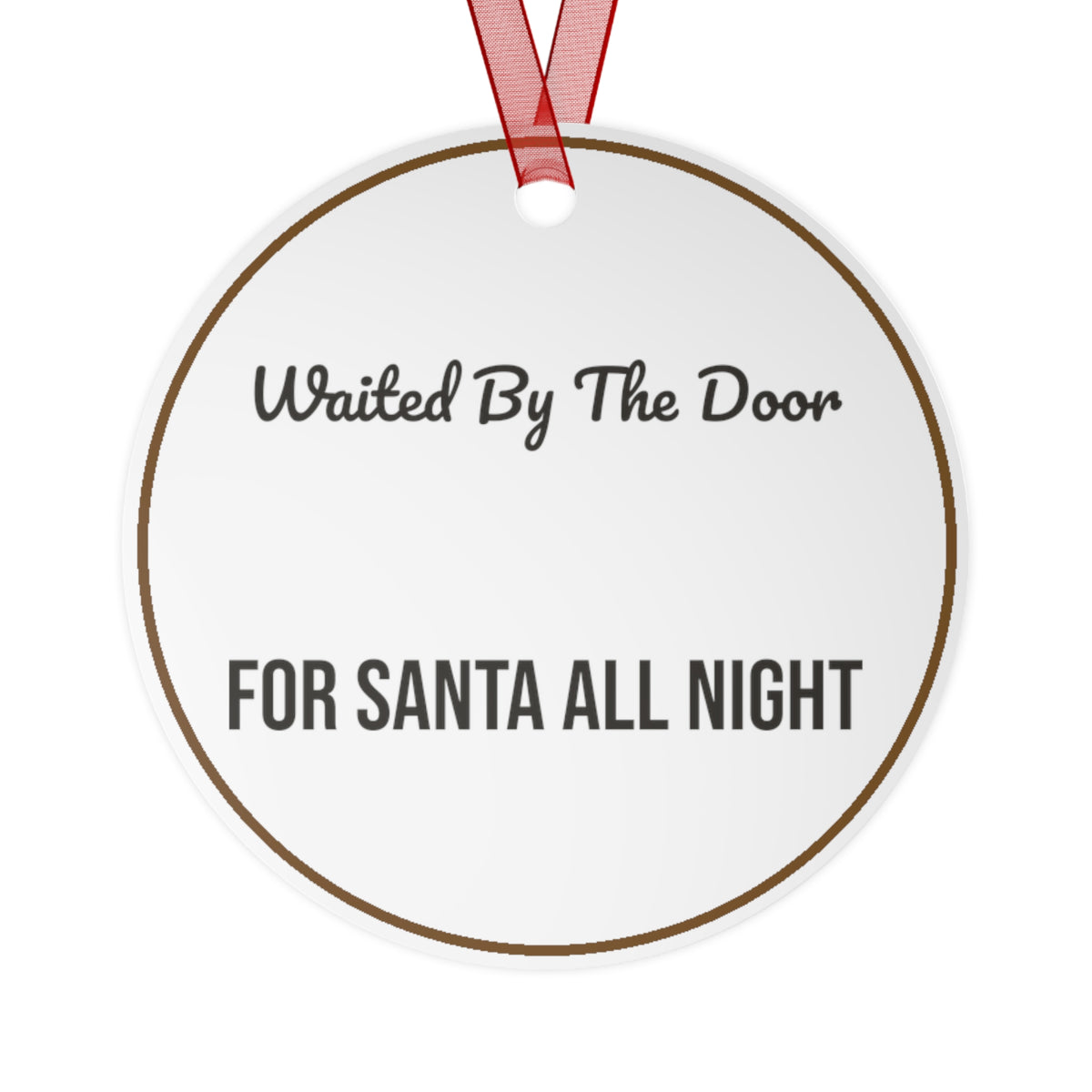 Funny Christmas Ornament Waited By The Door For Santa Dog Lover
