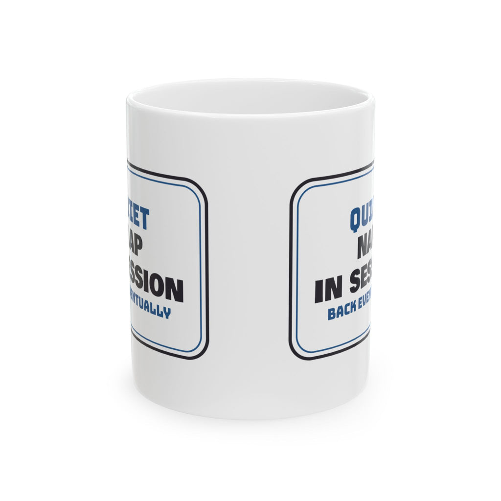 Funny Napping Mug Nap In Session Back Eventually Sign
