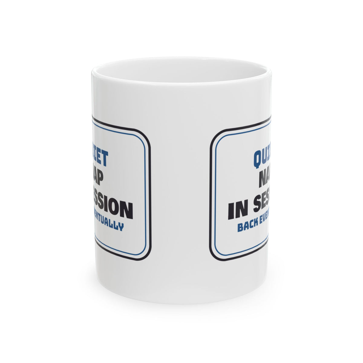 Funny Napping Mug Nap In Session Back Eventually Sign