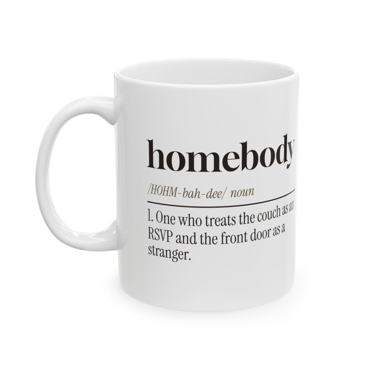Homebody Coffee Mug By Choice Dictionary Definition
